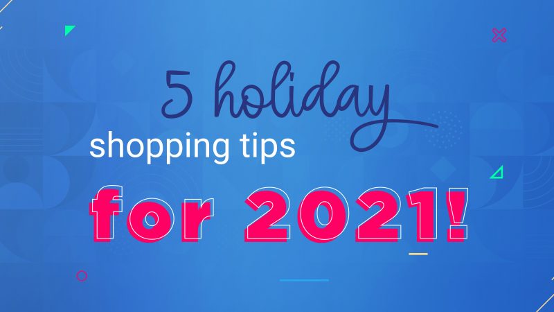 5 Holiday shopping tips for 2021