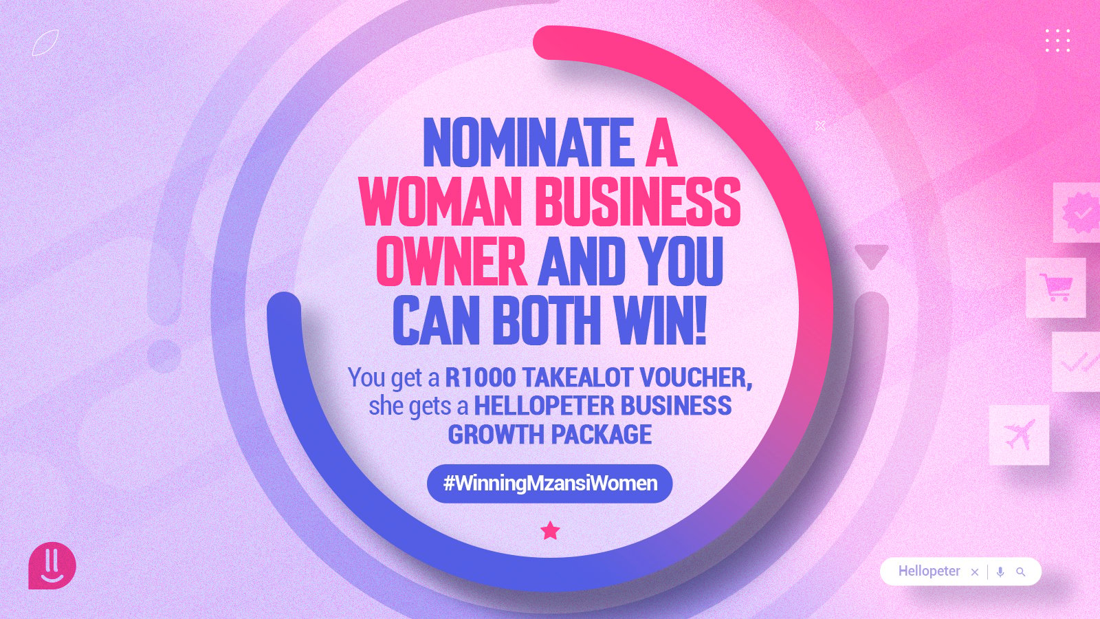 Women’s Month Giveaway Terms and Conditions #WinningMzansiWomen #HellopeterWomeninBusiness This prize draw is organised and promoted by Hellopeter and in no way sponsored, endorsed or administered by, or associated with, Facebook, Twitter or any other Social Network. You are providing your information to Hellopeter and not to any other party. The information provided will be used in conjunction with the Hellopeter Privacy Policy. Only reviews with more than 50 words or 250 characters will be considered. Reviews must be for genuine service or product experience in the last 60 days. Deleted reviews don't count. This competition is open to residents of South Africa 18 years and older except employees of Hellopeter and their close relatives and anyone otherwise connected with the organisation or judging of the competition. Prizes are not redeemable for cash. Hellopeter reserves the right to substitute any prize for another prize of like value at any time and any reason beyond its control requiring this. The prize may itself be subject to specific terms and conditions as imposed by the sponsor of the prize. The winner is solely responsible for complying with such terms and conditions. If the winner is chosen and there are noted irregularities (i.e. the person does not exist, is not delivered to a person, or is forwarded to a person with a different identity etc.) the winner will be disqualified and a new winner will be drawn. The decision of Hellopeter will be final and binding in this regard, and no correspondence shall be entered into regarding the decision. If Hellopeter is unable to contact a prize winner within 7 (seven) days after the winner has been selected, Hellopeter reserves the right to pick another winner. No prizes may or shall be awarded to any person who is a director, member, partner, employee or agent of, or consultant to, Hellopeter (or its holding company, subsidiaries and/or any affiliated company to Hellopeter) or to the supplier of any goods or services in respect of the competition or any person otherwise associated with the prize draw (each a "Promoter") and/or any family member of a Promoter and none of the aforementioned persons are eligible to enter the prize draw. There is no entry fee and no purchase necessary to enter this competition. By entering this competition, an entrant is indicating his/her agreement to be bound by these terms and conditions. Only one entry will be accepted per person. Multiple entries from the same person will be disqualified. The closing date for entry will be 1 September 2022 at midnight. After this date, no further entries to the competition will be permitted. The winners will be notified via registered Hellopeter email only, and the prizes will be issued as soon as possible. Each participant, by submitting an entry into the prize draw, consents to his/her details being published on social media for purposes of confirming that a winner has been selected for a specific prize draw (should he/she be selected as a prize winner). Hellopeter further reserves the right to use entrants' and winners' journey and results with Hellopeter for analysis and marketing purposes. The business who has accepted the Hellopeter Growth Package prize hereby confirms consent to Hellopeter having access to relevant information relating to their profile on Hellopeter Business. Hellopeter is authorised to publish any such materials to show how the platform has assisted the winning business over the entire year that they have access to the G1 Hellopeter Package. The results from the prize plan and all related information are owned by Hellopeter as part of this competition and may be used in future marketing campaigns or case studies as Hellopeter sees fit. Non-participation in the usage of the product and following strategies crafted by the Hellopeter team can at any point result in the immediate cancellation of the prize and plan with the business in question’s account being deleted from Hellopeter. No responsibility can be accepted for entries not received for whatever reason. Participants accept that if they breach these rules, they will be disqualified, and their prizes will be revoked even if the prize has been issued prior to discovering a breach of these terms and conditions. Under no circumstances will Hellopeter (or its holding company, subsidiaries and/or affiliated companies to Hellopeter) be liable for any losses, damages, costs or expenses arising from or in any way connected with any errors, defects, interruptions, malfunctions or delays in the promotion or the prize. Should any problem arise with the prize(s), it is the responsibility of the prize manufacturer or sponsor to undertake any repairs or maintenance, and Hellopeter accepts no liability in this regard. Any problems arising from physical damage or neglect to prizes on the part of the prize winner or their acquaintances will not be covered by the manufacturer's warranty or Hellopeter. It is your responsibility to ensure that your entry is received by us prior to the closure of the competition. Any entries received after the closing date of the competition will not be eligible to participate, regardless of the reason for the late entry. Hellopeter accepts no responsibility for any errors of any other kind which may restrict or delay the sending or receipt of an entry or for delayed or lost entries. All communication between participants and Hellopeter will be via registered Hellopeter email address only. The responsibility of converting the prize in a safe manner sits solely with the winner, and Hellopeter takes no responsibility for any events after the handover. The winner/s will only be displayed on social media AFTER the official handover to avoid fraudulent activity. Should any fraudulent activity take place during the course of the competition, Hellopeter reserves the right to consult and/or open a case with the SAPS. Hellopeter reserves the right to cancel the competition at any time for either non-participation or any reasons deemed reasonable by Hellopeter without prior notice or public notice thereafter. The competition and these terms and conditions will be governed by South African law and any disputes will be subject to the exclusive jurisdiction of the courts of South Africa. The promoter will notify the winner when and where the prize can be collected / is delivered. The winner agrees to the use of his/her name and image in any publicity material, as well as their entry. Any personal data relating to the winner or any other entrants will be used solely in accordance with current [RSA] data protection legislation and will not be disclosed to a third party without the entrant's prior consent. Hellopeter shall have the right, at its sole discretion and at any time, to change or modify these terms and conditions, such change shall be effective immediately upon posting to this webpage. The winner will be responsible for any entry costs and additional costs incurred in taking advantage of (collecting or using) their prize. Winners will be randomly selected from a pool of eligible entrants. The winner will be notified by email and/or DM on Instagram/Facebook within 28 days of the closing date. The winner will only ever be contacted by Hellopeter. If the winner cannot be contacted or does not claim the prize within 7 days of notification, we reserve the right to withdraw the prize from the winner and pick a replacement winner. The rules of the competition and how to enter are as follows: How to Enter on Facebook: Like our page @hellopetercom and this post Write a review for a woman business owner on hellopeter.com and tag her in the comments below, explaining why she deserves to win. Get your friends and family involved, using the hashtags #WinningMzansiWomen and #HellopeterWomeninBusiness Remember that you can enter on Instagram @hellopeter_za too! How to Enter on Instagram: Follow @hellopeter_za and like this post Write a review for a woman business owner on hellopeter.com and tag her in the comments below, explaining why she deserves to win. Tag your friends and share the post to your story, using the hashtags #WinningMzansiWomen and #HellopeterWomeninBusiness Remember that you can enter on Facebook @hellopetercom too! 30. The promoter is not responsible for inaccurate prize details supplied to any entrant by any third-party connected with this competition. The prize is as follows: 1x R1000 Takealot voucher for the person who nominated the woman business owner AND 1x Hellopeter Business package consisting of: One-year Growth Package with support from a Customer Success team member for the nominated woman business owner.