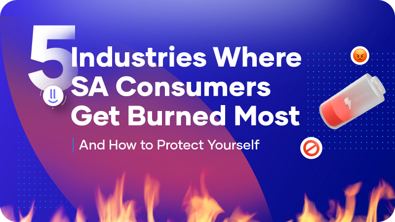 5 Industries Where SA Consumers Get Burned Most – And How to Protect Yourself (3)
